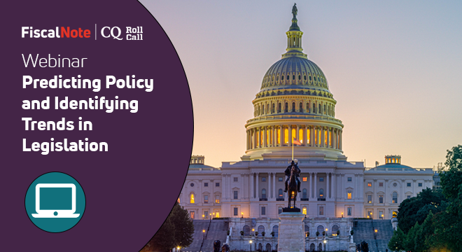 Webinar: Predicting Policy & Identifying Trends in Legislation